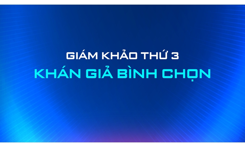 GIẢM KHẢO THỨ BA - KHÁN GIẢ BÌNH CHỌN