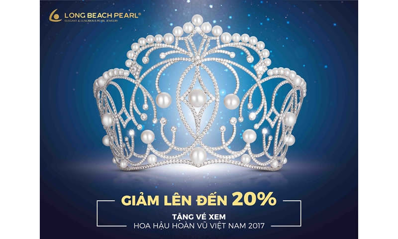 Long Beach Pearl ưu đãi 20% để chào đón tân chủ nhân vương miện Hoa hậu Hoàn Vũ Việt Nam 2017